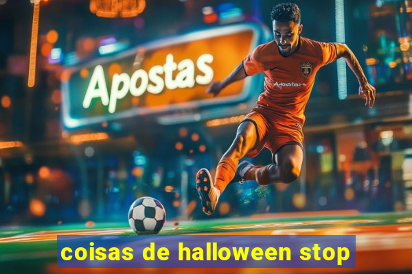 coisas de halloween stop